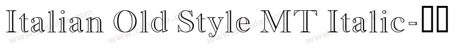 Italian Old Style MT Italic字体转换